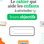 Cahiers objectifs pour enfant et ado